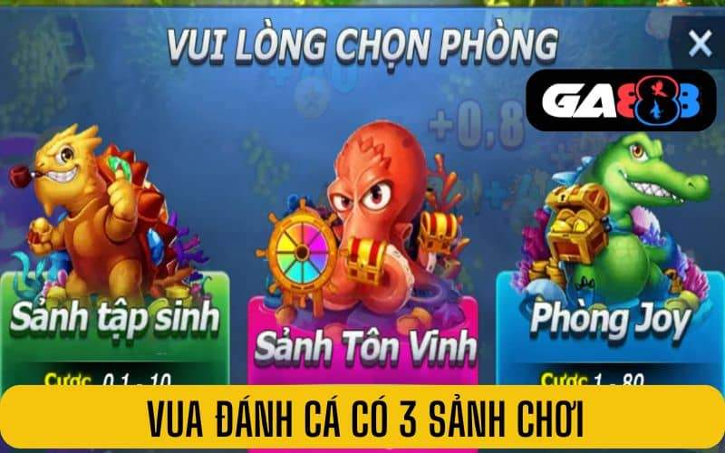 Vua đánh cá có 3 sảnh cược cho người chơi
